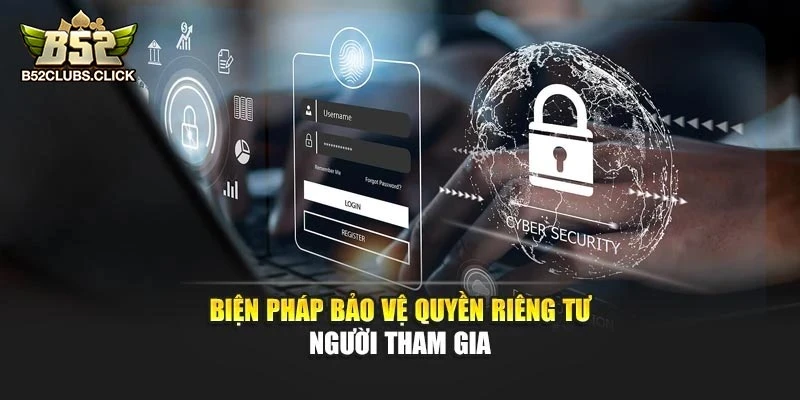 Biện pháp bảo vệ quyền riêng tư người tham gia Biện pháp bảo vệ quyền riêng tư người tham gia
