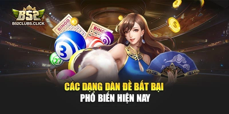 Các dạng dàn đề bất bại phổ biến hiện nay Các dạng dàn đề bất bại phổ biến hiện nay