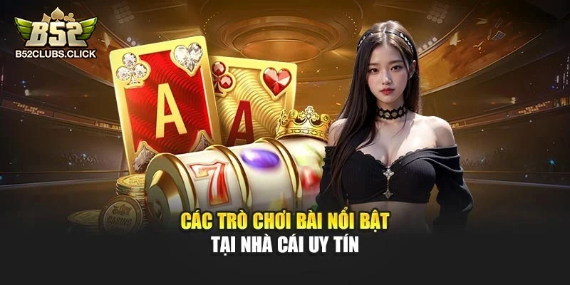 Các trò chơi bài nổi bật tại cổng game uy tín