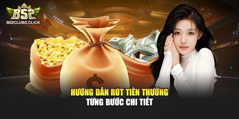Hướng dẫn rút tiền thưởng từng bước chi tiết Hướng dẫn rút tiền thưởng từng bước chi tiết