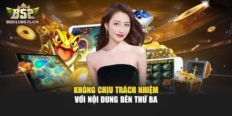 Không chịu trách nhiệm với nội dung bên thứ ba Không chịu trách nhiệm với nội dung bên thứ ba