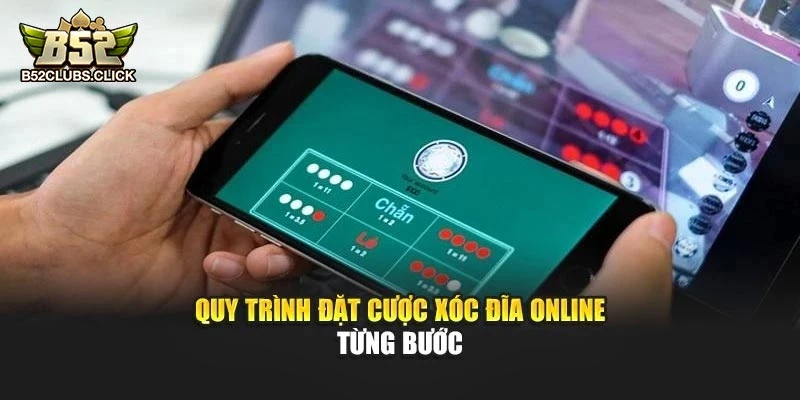 Quy trình đặt cược xóc đĩa online từng bước Quy trình đặt cược xóc đĩa online từng bước