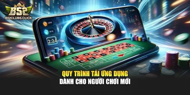 Quy trình tải ứng dụng dành cho người chơi mới Quy trình tải ứng dụng dành cho người chơi mới