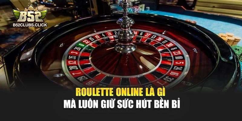 Roulette online là gì mà luôn giữ sức hút bền bỉ Roulette online là gì mà luôn giữ sức hút bền bỉ