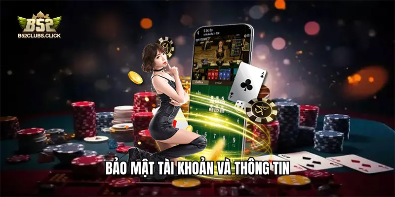 Bảo mật tài khoản và thông tin