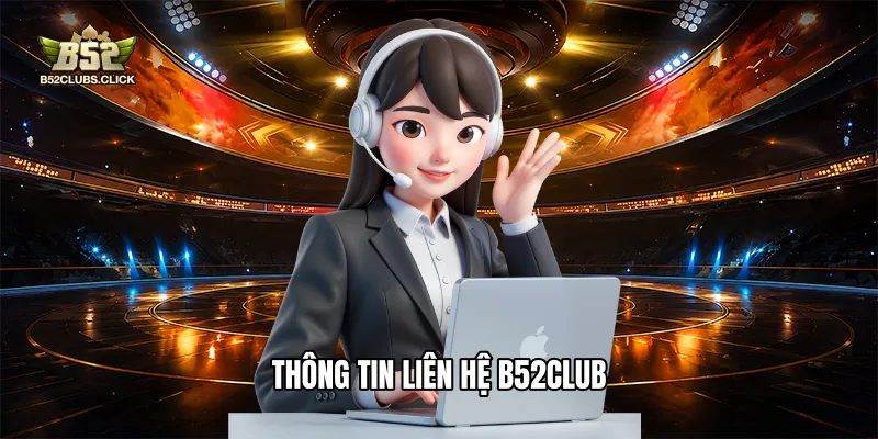 Thông tin liên hệ B52Club